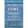 thumbnail image 1 of Pre-Owned Come On Shore And We Will Kill You And Eat You All (Hardcover) 0747582521 9780747582526, 1 of 1