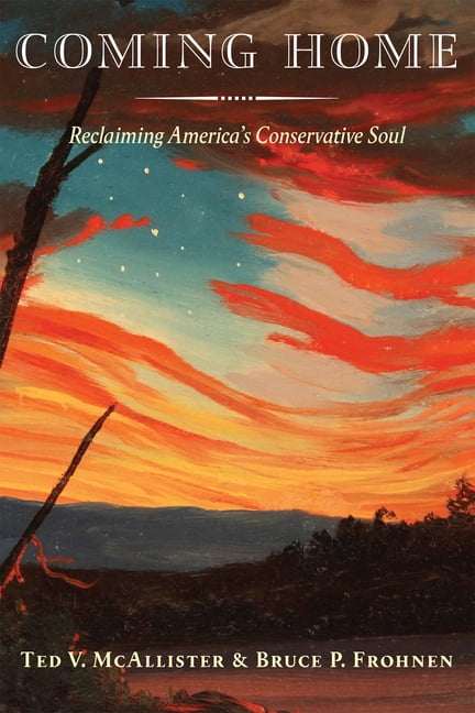 Coming Home: Reclaiming America's Conservative Soul, (Hardcover)