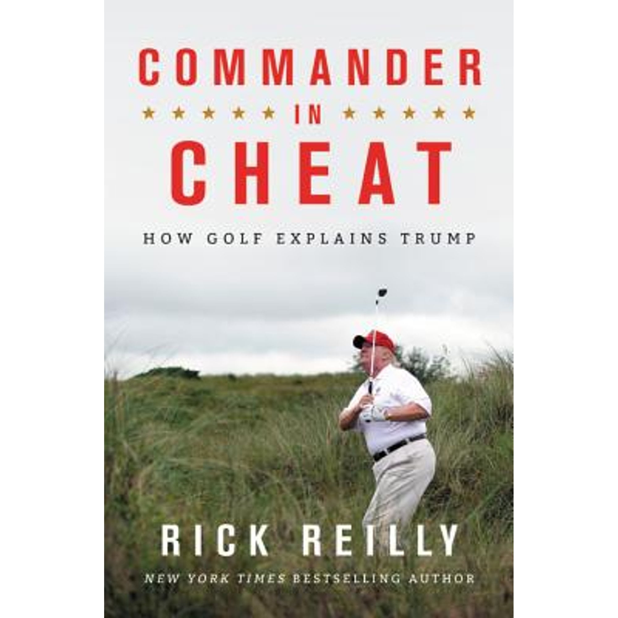 Pre-Owned Commander in Cheat: How Golf Explains Trump (Hardcover 9780316528085) by Rick Reilly