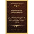thumbnail image 1 of Pre-Owned Commons And Common Fields: Or The History And Policy Of The Laws Relating To Commons And Enclosures In England (1887) (Paperback) 1164609831 9781164609834, 1 of 1