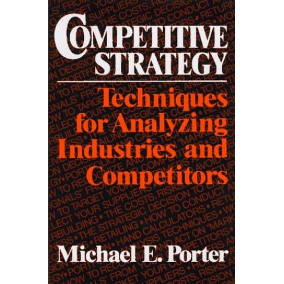 Pre-Owned Competitive Strategy: Techniques for Analyzing Industries and Competitors Paperback