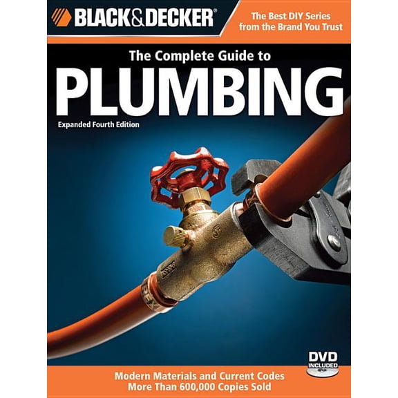 Pre-Owned Black & Decker The Complete Guide to Plumbing: Modern Materials and Current Codes, All New Guide to Working With Gas Pipe (Paperback) 1589233786 9781589233782