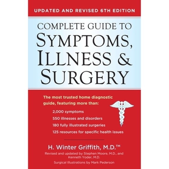 Pre-Owned Complete Guide to Symptoms, Illness & Surgery: Updated and Revised 6th Edition (Paperback) 0399161511 9780399161513