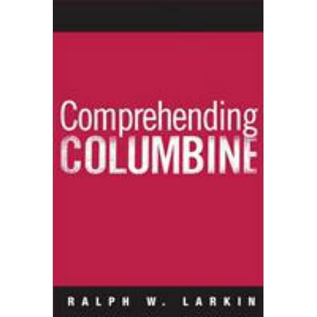 Comprehending Columbine, Used [Paperback]