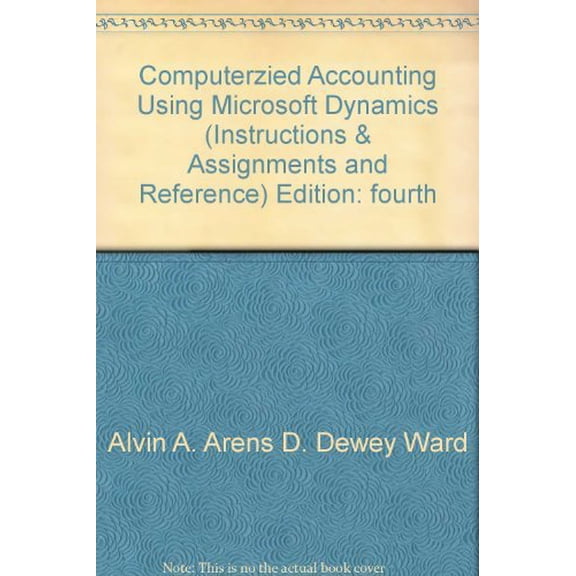 Pre-Owned Pre-Owned Computerzied Accounting Using Microsoft Dynamics (Instructions & Assignments and Reference) Edition: fourth Paperback