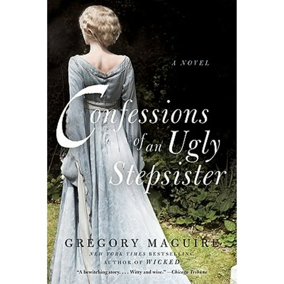 Pre-Owned Confessions of an Ugly Stepsister (Paperback 9780061960550) by Gregory Maguire