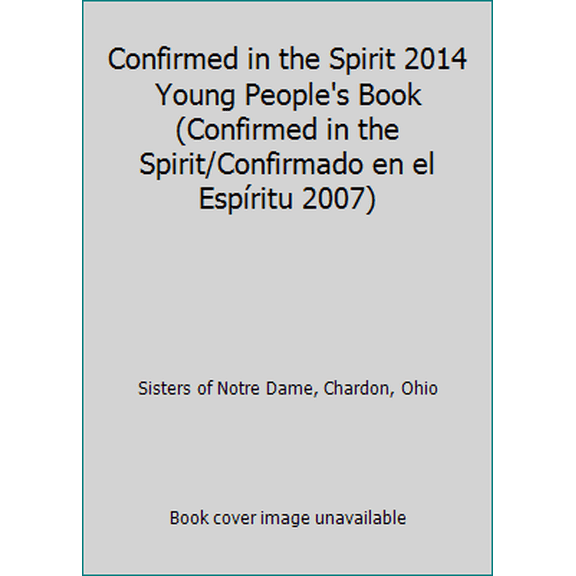 Pre-Owned Confirmed in the Spirit 2014 Young People's Book (Confirmed in the Spirit/Confirmado en el Espíritu 2007) (Paperback) 0829436812 9780829436815
