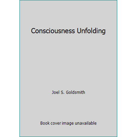 Consciousness Unfolding [Paperback - Used]