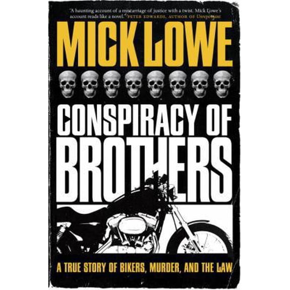 Pre-Owned Conspiracy of Brothers: A True Story of Bikers, Murder and the Law (Paperback) 0345813162 9780345813169