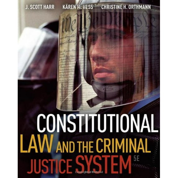 Pre-Owned Constitutional Law and the Criminal Justice System (Hardcover) by J Scott Harr, Karen M Hess, Christine M H Orthmann