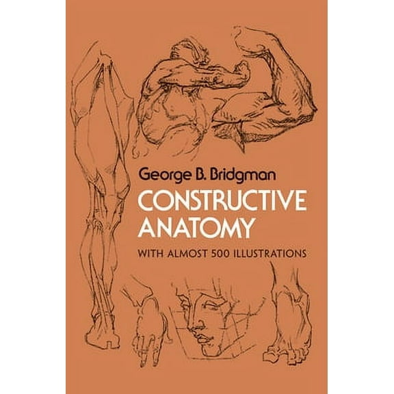 Pre-Owned Constructive Anatomy: With Almost 500 Illustrations (Paperback 9780486211046) by George B Bridgman