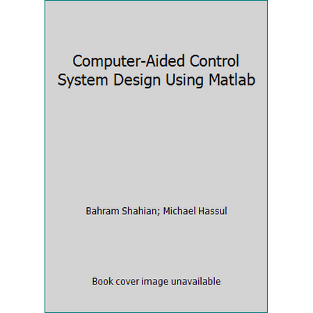 Computer-Aided Control System Design Using Matlab [Paperback - Used]