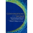 thumbnail image 1 of Pre-Owned Conversations from the Womb: Communicating with Your Baby During Pregnancy and Before Conception (Paperback) by Penny D Chang, 1 of 1
