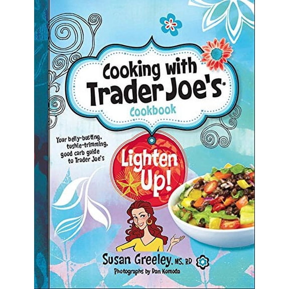 Pre-Owned Cooking With Trader Joe's Cookbook: Lighten Up! Paperback