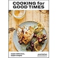 thumbnail image 1 of Pre-Owned Cooking for Good Times : Super Delicious, Super Simple [a Cookbook] 9780399578588, 1 of 1