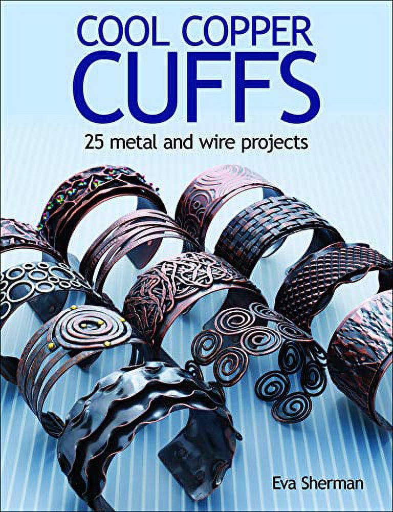 PreOwned Cool Copper Cuffs 25 metal and wire projects Paperback