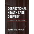 thumbnail image 1 of Pre-Owned Correctional Health Care Delivery: Unimpeded Access to Care Paperback, 1 of 1