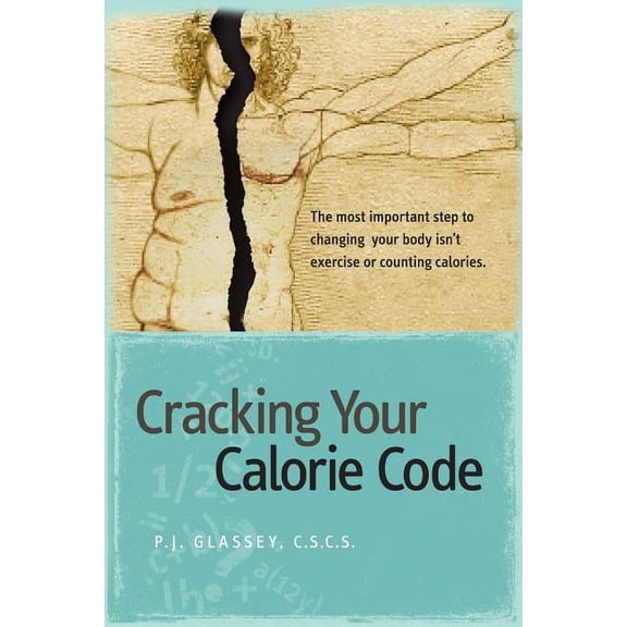 Cracking Your Calorie Code, (Paperback)