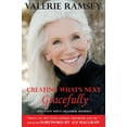 thumbnail image 1 of Pre-Owned Creating What's Next: Gracefully (Paperback) 0988225093 9780988225091, 1 of 1