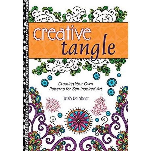 Pre-Owned Creative Tangle : Creating Your Own Patterns for Zen-Inspired Art 9781440335150