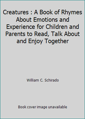 Pre-Owned Creatures: A Book of Rhymes about Emotions and Experience for  Children and Parents to Read, Talk about and Enjoy Together (Hardcover)  0966016610 9780966016611 