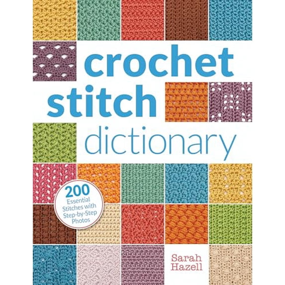 Pre-Owned Crochet Stitch Dictionary: 200 Essential Stitches with Step ...