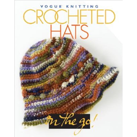 Pre-Owned Vogue® Knitting on the Go! Crocheted Hats