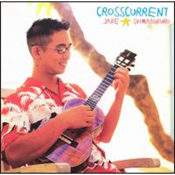 Pre-Owned Crosscurrent (CD 0734015749424) by Jake Shimabukuro
