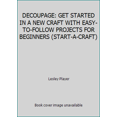 thumbnail image 1 of Pre-Owned DECOUPAGE: GET STARTED IN A NEW CRAFT WITH EASY-TO-FOLLOW PROJECTS FOR BEGINNERS (START-A-CRAFT) (Hardcover) 1840920122 9781840920123, 1 of 1
