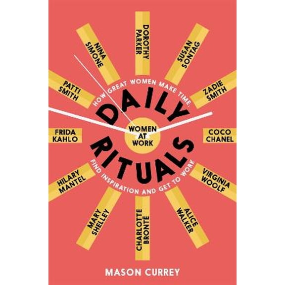 Pre-Owned Daily Rituals Women at Work: How Great Women Make Time, Find Inspiration, and Get to Work (Paperback) 1509852859 9781509852857