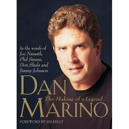 Pre-Owned Dan Marino: The Making of a Legend (Hardcover) 1887432787 9781887432788