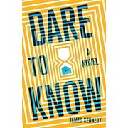 Dare to Know A Novel Paperback