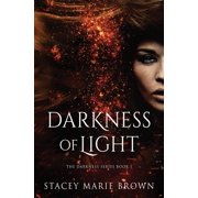 Darkness of Light Paperback by Stacey Marie Brown