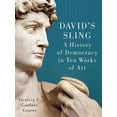 thumbnail image 1 of Pre-Owned David's Sling: A History of Democracy in Ten Works of Art Paperback, 1 of 1