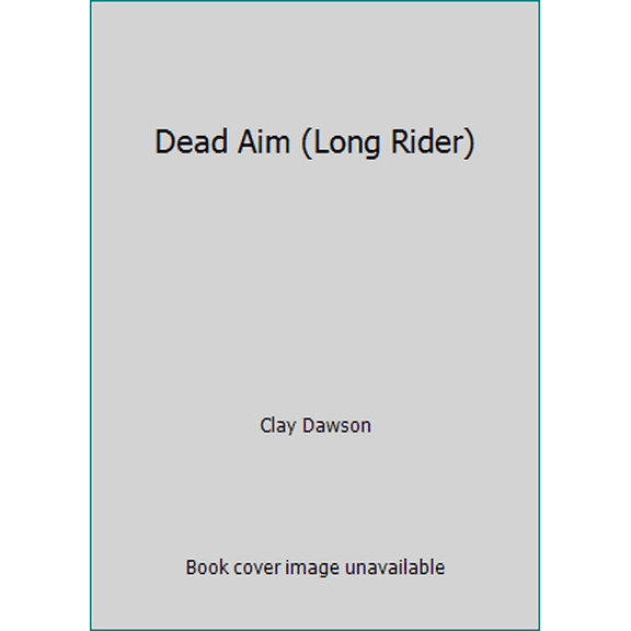 Pre-Owned Dead Aim (Long Rider) (Paperback) 1557739196 9781557739193