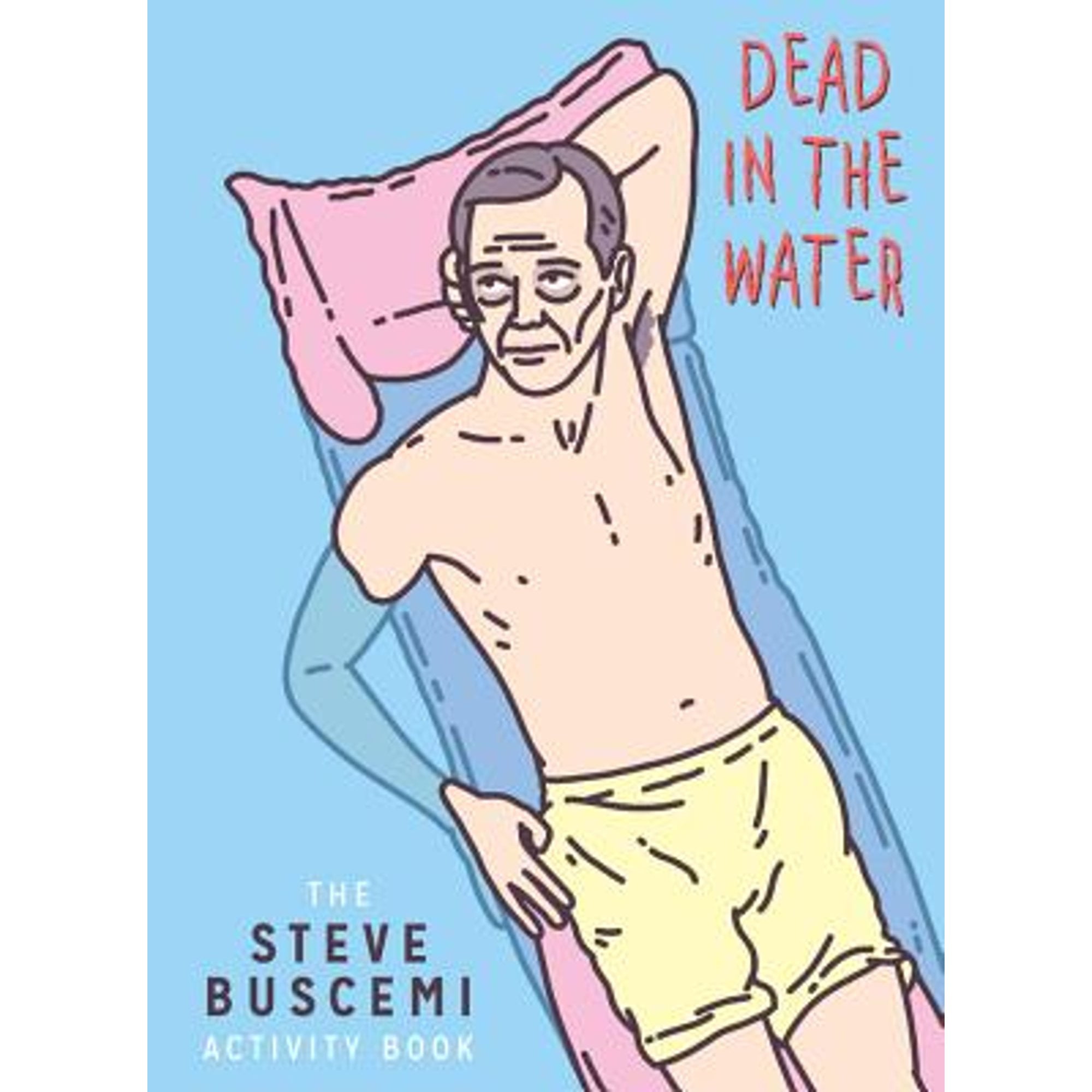 Pre Owned Dead in the Water The Steve Buscemi Activity Book