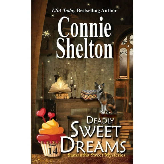 Samantha Sweet Magical Cozy Mystery Deadly Sweet Dreams: A Sweet's Sweets Bakery Mystery, Book 14, (Paperback)