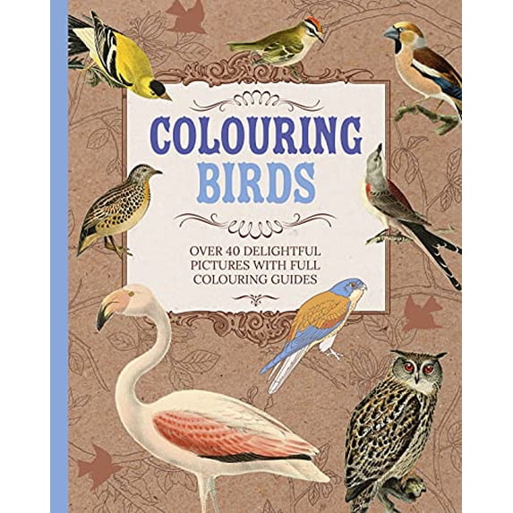 Pre-Owned COLORING BIRDS: Over 40 Delightful Pictures With Full Coloring Guides, 9781785992445, 1785992449, Paperback,