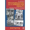 thumbnail image 1 of Pre-Owned Deculturalization and the Struggle for Equality: A Brief History of the Education of Dominated Cultures in the United States (Paperback) 1138119407 9781138119406, 1 of 1
