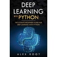 thumbnail image 1 of Pre-Owned Deep Learning with Python: The Ultimate Beginners Guide for Deep Learning with Python: 1 Paperback, 1 of 1