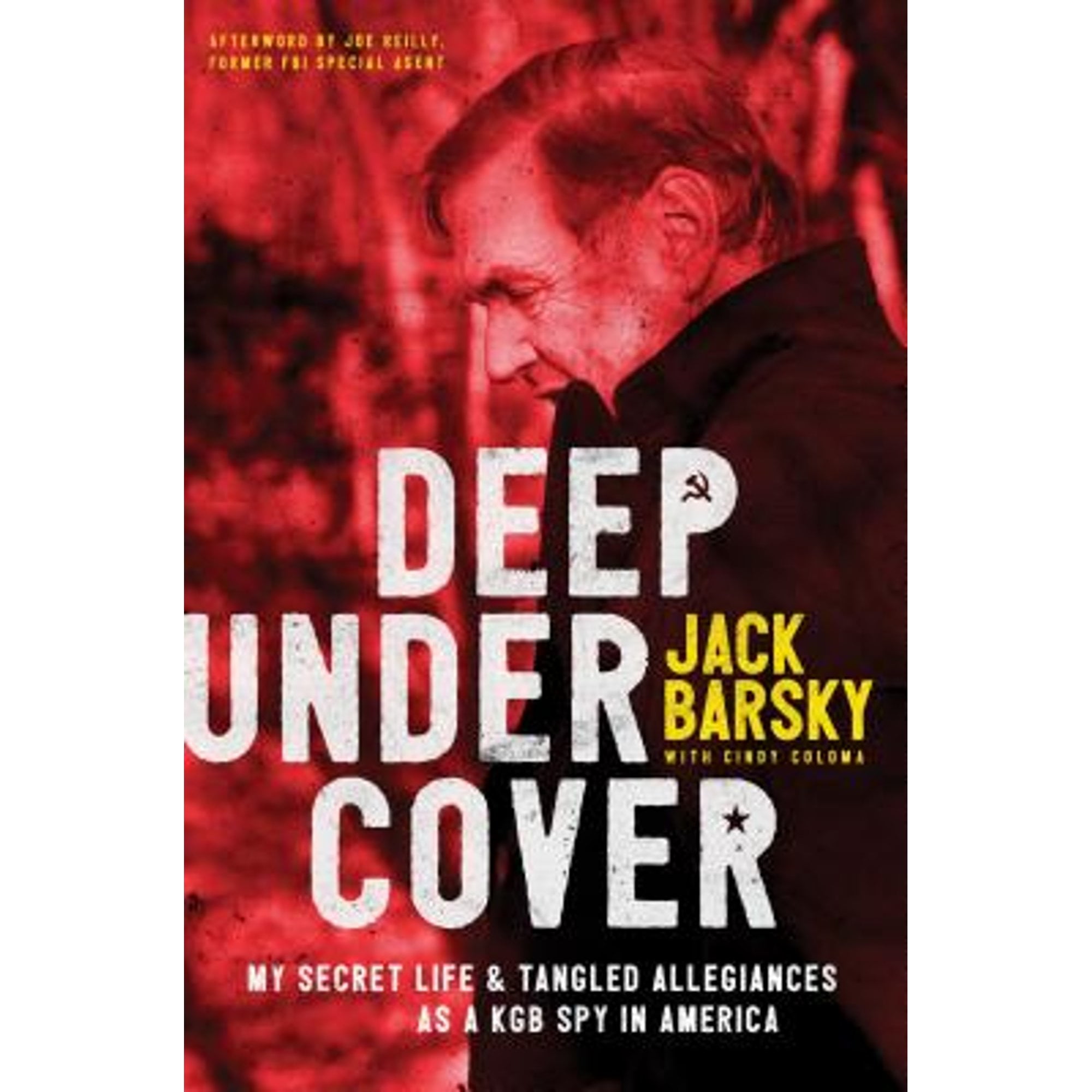 Pre-Owned Deep Undercover: My Secret Life and Tangled Allegiances as a KGB Spy in America (Hardcover 9781496416827) by Jack Barsky, Cindy Coloma, Joe Reilly