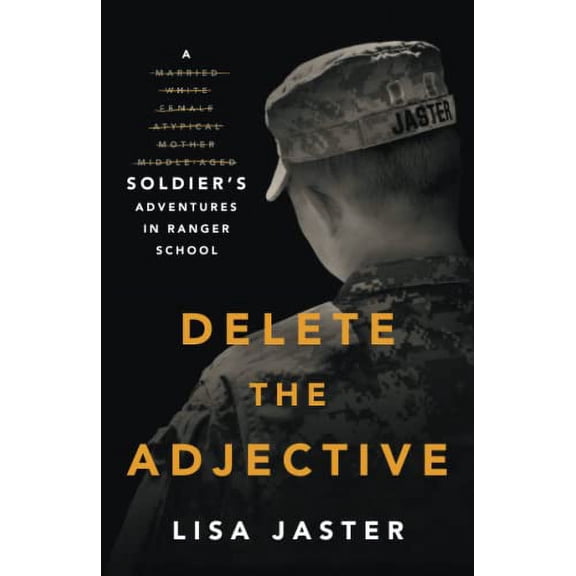 Pre-Owned Pre-Owned Delete the Adjective: A Soldier’s Adventures in Ranger School Paperback