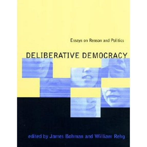 Pre-Owned Deliberative Democracy : Essays on Reason and Politics, Paperback by Bohman, James (EDT); Rehg, William (EDT), ISBN 0262522411, ISBN-13 9780262522410