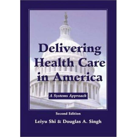 Delivering Health Care in America: A Systems Approach, Second Edition [Paperback - Used]