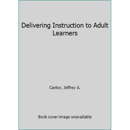 Delivering Instruction to Adult Learners [Paperback - Used]