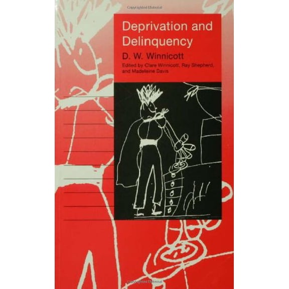 Pre-Owned Pre-Owned Deprivation and Delinquency: D.W. Winnicott Paperback
