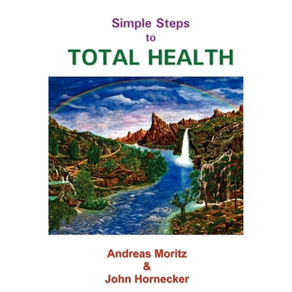 Pre-Owned Simple Steps to Total Health (Paperback) 0976794489 9780976794486