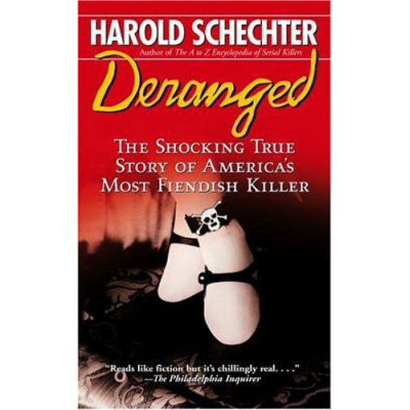 Pre-Owned Deranged: The Shocking True Story of America's Most Fiendish Killer (Unknown) 0671678752 9780671678753