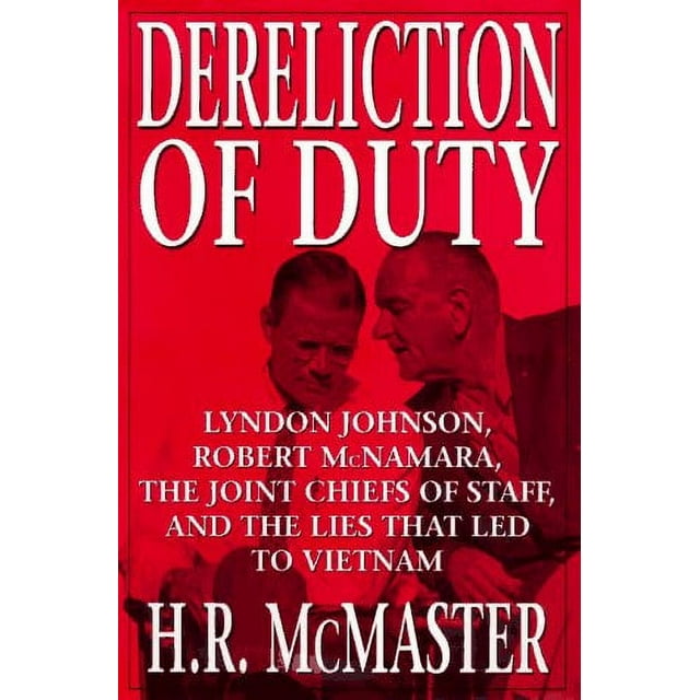 PreOwned Dereliction of Duty Johnson, Mcnamara, the Joint Chiefs of