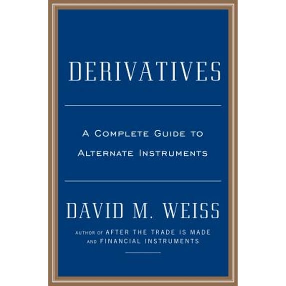 Pre-Owned Derivatives: A Guide to Alternative Investments (Hardcover) by David M Weiss